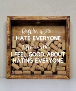 Before Wine I Hate EVERYONE