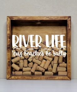 RIVER LIFE, cuz beaches be salty