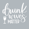Drunk wives matter