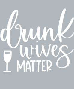 Drunk wives matter