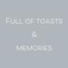 Full of toasts and memories