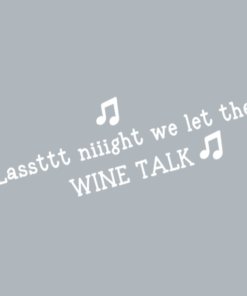 Last night we let the wine talk